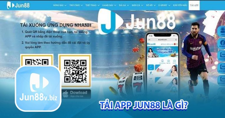 Tải app Jun88 là gì?